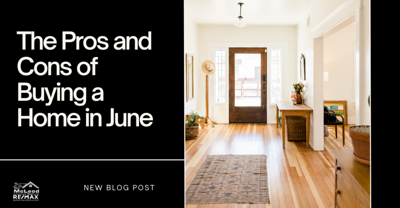 The Pros and Cons of Buying a Home in June